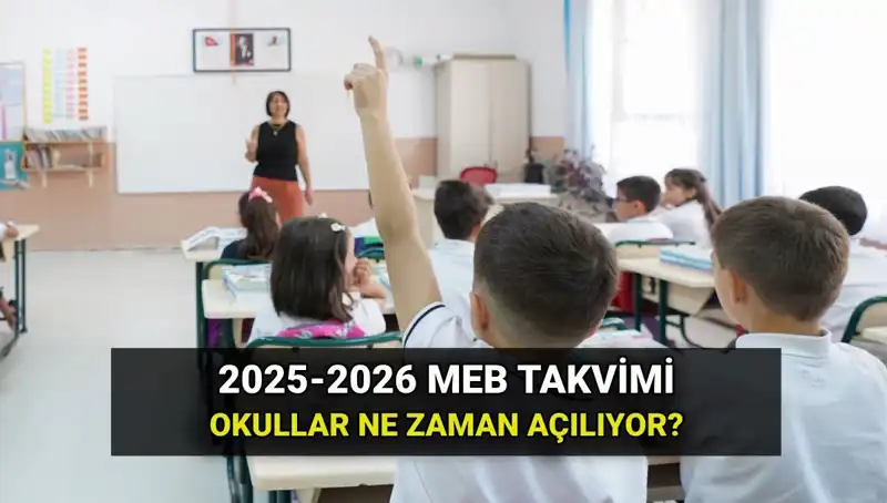 2025-26 Eğitim Yılı Okul Açılış Tarihleri ve Tüm Detaylar