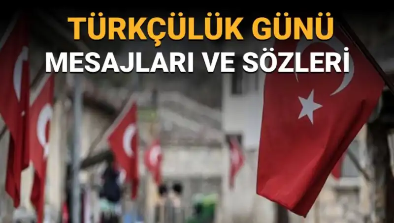 Türkçülük Günü: 3 Mayıs’ın Anlamı ve Kutlama Mesajları