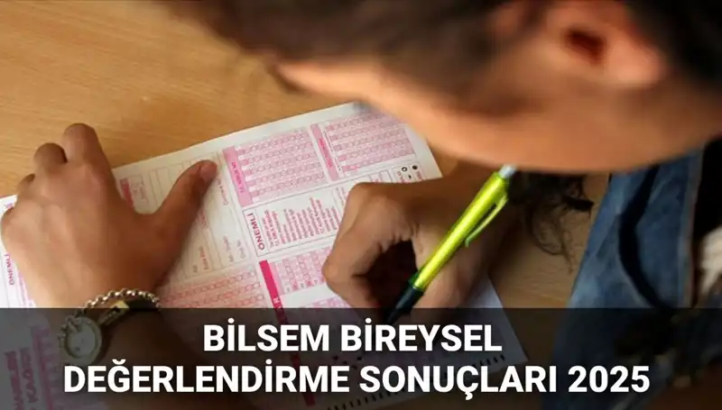 BİLSEM Bireysel Değerlendirme Sonuçları Açıklandı: 2025 Kayıt Hakkını Kazanan Adaylar