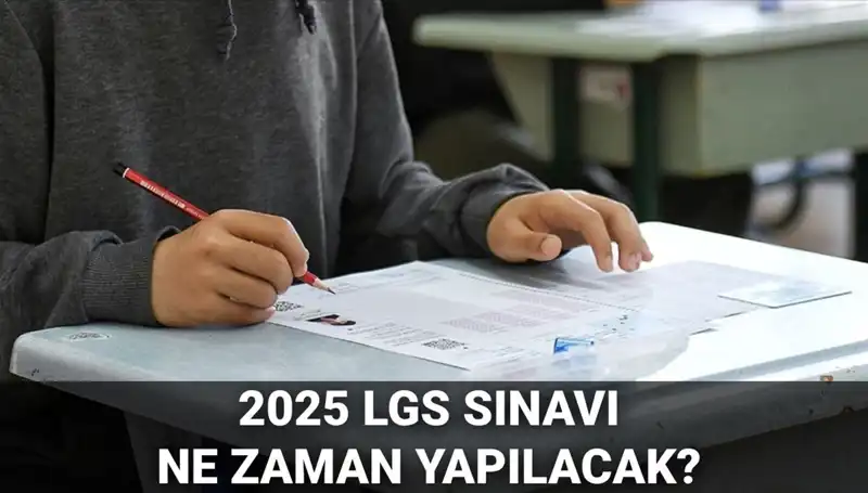 LGS Sınavı 2025'te Ne Zaman Olacak? İşte Detaylar!