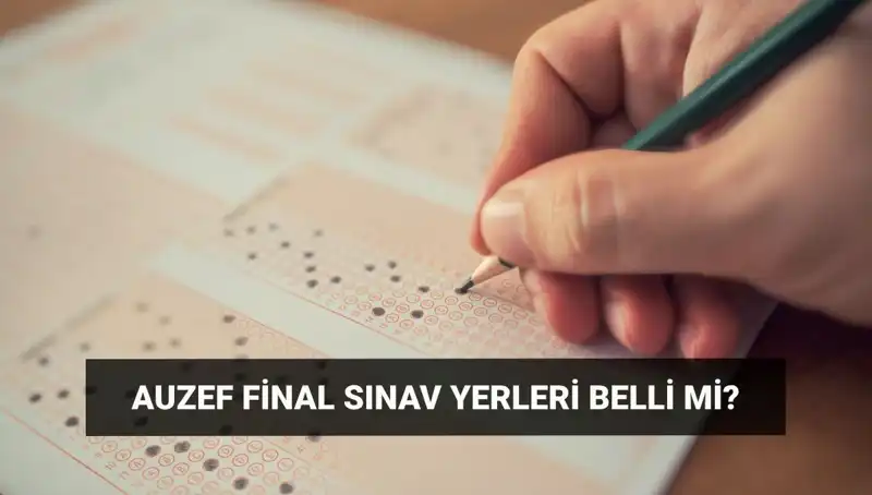 AUZEF Bahar Dönemi Final Sınavları İçin Giriş Belgesi Tarihleri Açıklandı